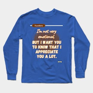 Kuudere love phrase design Long Sleeve T-Shirt